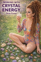 Working With Crystal Energy: Crystal Heal for Yourself and Others 1499506775 Book Cover