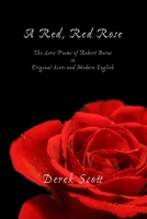A Red, Red Rose. The Love Poems of Robert Burns in Original Scots and Modern English 1782437096 Book Cover