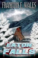 Eaton Falls 1497433630 Book Cover