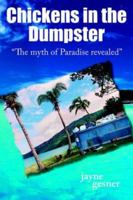 Chickens in the Dumpster: "The myth of Paradise revealed" 1425933505 Book Cover