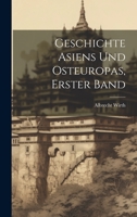 Geschichte Asiens und Osteuropas, Erster Band 1022634313 Book Cover