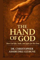 The Hand of God: How God leads, lifts and fights for His own B0GWPC52SW Book Cover