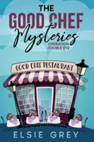 Operation Double Eye: The Good Chef Mysteries B0FHKXY8GF Book Cover