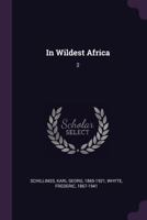 In Wildest Africa, Volume 2 3752432225 Book Cover