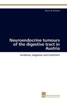 Neuroendocrine Tumours of the Digestive Tract in Austria 3838128540 Book Cover