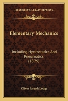 Elementary Mechanics Including Hydrostatics and Pneumatics 1016100876 Book Cover