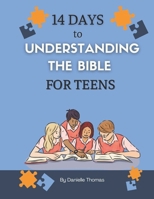 14 Days to Understanding the Bible for Teens B0DNW8XRRG Book Cover
