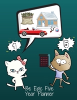 Be Epic Five Year Planner: 2022-2026 Monthly Planner for 5 Years - Dream It, Believe It, Achieve It. Planner With 60 Monthly Calendars, Holidays, Moon ... Agenda Planner in Modern and Cool Designs. B099TMS5XB Book Cover