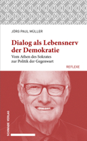 Dialog ALS Lebensnerv Der Demokratie: Vom Athen Des Sokrates Zur Politik Der Gegenwart 3796543154 Book Cover