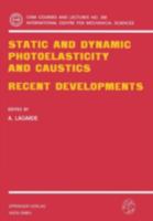 Static and Dynamic Photoelasticity and Caustics: Recent Developments 3211819525 Book Cover