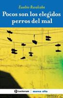 Pocos son los elegidos perros del mal 1502709635 Book Cover