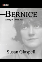 Bernice: A Play in Three Acts 1507781180 Book Cover