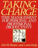 Taking Charge: Time Management For Personal And Professional Productivity 0201550393 Book Cover