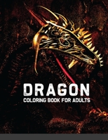 Dragon Coloring Book for Adults: Fun and Educational Sea Dragon Coloring Pages Featuring Sea Dragon, Mythical Dragon, Anime Dragon, and Flying Dragon Images Illustration B08NDXBFQJ Book Cover