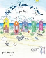 Big Blue Clean-up Crew: Coast Critters (Blanca Adventures) B0DZD5NBZ2 Book Cover