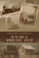 On the Trail to Moonlight Gulch 1613724462 Book Cover