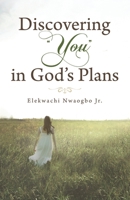 Discovering "You" in God's Plans B0FPLL8XTG Book Cover