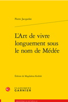 L'Art de Vivre Longuement Sous Le Nom de Medee 2406112055 Book Cover