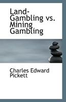 Land-Gambling Vs. Mining Gambling 0548466963 Book Cover