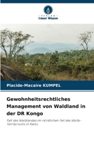 Gewohnheitsrechtliches Management von Waldland in der DR Kongo (German Edition) 6139739012 Book Cover