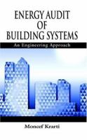 Energy Audit of Building Systems: An Engineering Approach (Mechanical Engineering Series) 0849395879 Book Cover