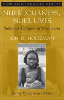 Nuer Journeys, Nuer Lives: Sudanese Refugees in Minnesota 0205296793 Book Cover