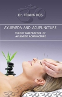 Ayurveda and Acupuncture: Theory and Practice of Ayurvedic Acupuncture 0940676249 Book Cover