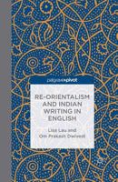 Re-Orientalism and Indian Writing in English 1137401559 Book Cover