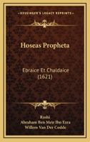 Hoseas Propheta: Ebraice Et Chaldaice (1621) 1166993248 Book Cover