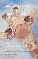 Lo que pasa en el bosque se queda en el bosque: Tomo II Cada quien sus dotes B089D3936N Book Cover