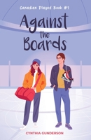 Against the Boards: A slow burn, fake dating, low spice hockey romance B0CHL9TKP2 Book Cover