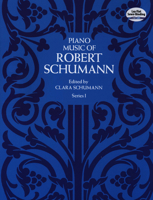 Piano Music of Robert Schumann, Series I 0486214591 Book Cover