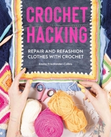 Crochet Hacking: Repair and Refashion Clothes with Crochet 144630812X Book Cover