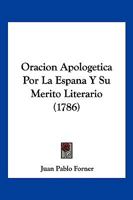 Oracion Apologetica Por La Espana Y Su Merito Literario (1786) 1166193497 Book Cover