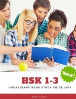 HSK 1-3 Vocabulary Book Study Guide 2019: Practice new standard course for HSK test preparation Level 1,2,3 exam. Full 600 vocab flashcards with ... pinyin and English dictionary book. 1091327335 Book Cover