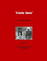 "A Lucky Guess": In the Search for Bin Laden 1490595317 Book Cover