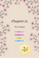 Chapter 21: The Prologue ( Poems from the Edge of 20 ) B0FL25SBLG Book Cover