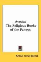 Avesta: The Religious Books of the Parsees 1015394795 Book Cover