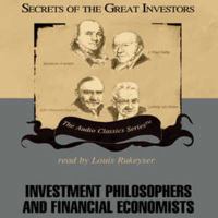 Investment Philosophers and Financial Economists (Secrets of the Great Investors) 1568230559 Book Cover
