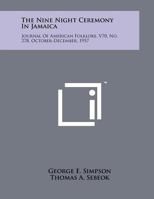 The Nine Night Ceremony In Jamaica: Journal Of American Folklore, V70, No. 278, October-December, 1957 1258045877 Book Cover