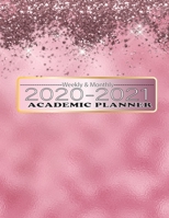 2020-2021 Weekly Monthly Academic Planner: Time Management from August 2020 to December 2021, Rose Dream Background 1654513962 Book Cover