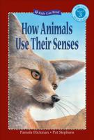 How Animals Use Their Senses (Kids Can Read) 1553379020 Book Cover