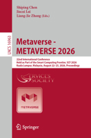 Metaverse - METAVERSE 2026: 22th International Conference, Held as Part of the Services Conference Federation, SCF 2026, Kuala Lumpur, August 22-25, ... (Lecture Notes in Computer Science, 16963) 3032367727 Book Cover