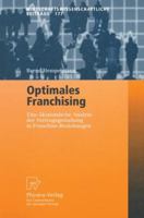 Optimales Franchising: Eine Okonomische Analyse Der Vertragsgestaltung in Franchise-Beziehungen 3790813168 Book Cover