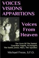 Voices From Heaven: The Lives Of The Saints (Voices, Visions, & Apparitions #1) 1523436336 Book Cover