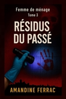 Femme de ménage : Résidus du Passé (French Edition) B0F8JD9V8W Book Cover
