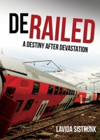 Derailed: A Destiny After Devastation 1662804857 Book Cover