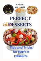 PERFECT DESSERTS: TIPS AND TRICKS FOR PERFECT DESSERTS B0CHLCBLJ2 Book Cover