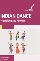 Indian Dance: Mythology and Folklore 1787151468 Book Cover