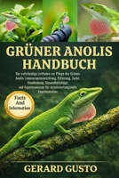 GRÜNER ANOLIS HANDBUCH: Der vollständige Leitfaden zur Pflege des Grünen Anolis: Lebensraumeinrichtung, Fütterung, Zucht, Handhabung, Gesundheitstipps ... Reptilienhalter (German Edition) B0GC8TK1QQ Book Cover